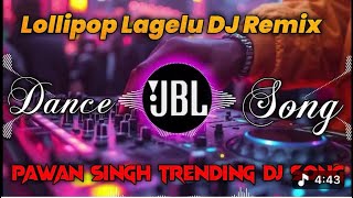 Lollypop Lagelu Dj Remix {Pawan SinghTrending Song) Kamariya Kare lapa lapa Bangla DJ Remix Song…