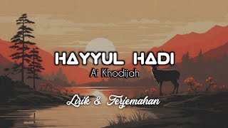 Hayyul Hadi  Ai Khodijah  Lirik  Terjemahan