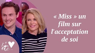 « Miss » un film sur l’acceptation de soi - Je t’aime etc S03