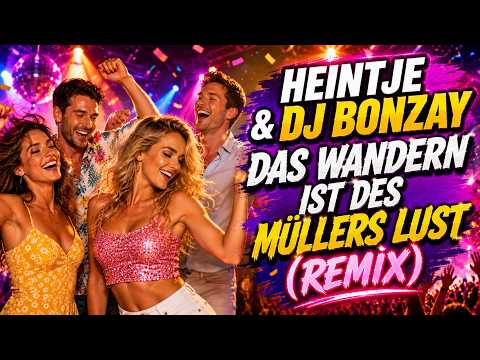 Heintje & DJ Bonzay - Das Wandern ist des Müllers Lust (Party Schlager TV)