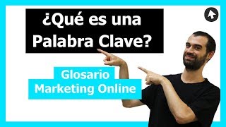 ¿Qué es una Palabra Clave o Keyword? - Glosario Marketing Online
