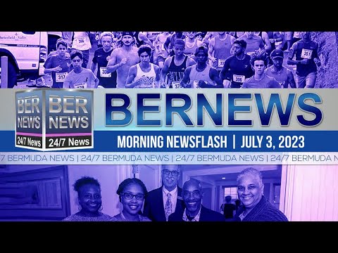 Bermuda Newsflash For Monday, July 3, 2023