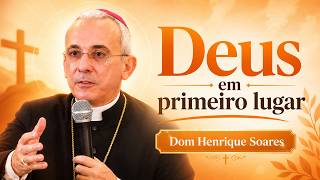Dom Henrique Soares | Deus em primeiro lugar, eis a verdadeira felicidade