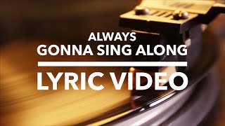 The Satellite Station - Always Gonna Sing Along - Lyric Video