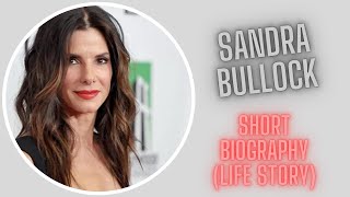 Sandra Bullock - Short Biography Life Story