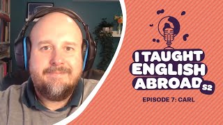 I Taught English Abroad | S2 Ep5 | Titanic, Iraq & Moulding TEFL Talent: Around the world with Carl