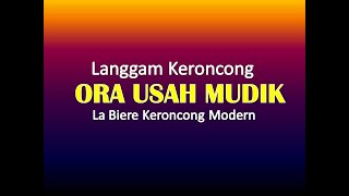Ora Usah Mudik - La Biere Keroncong Modern