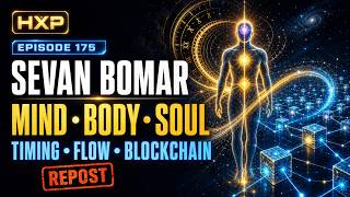 Episode 175 – Sevan Bomar on Timing & Flow, Mind+Body+Soul, Blockchain Technology  REPOST