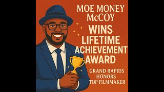 Moe Money McCoy Wins Lifetime Achievement Award 🏆 | Grand Rapids Honors Top Filmmaker