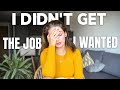 I didn&#39;t get the job I wanted (I am young and unemployed)