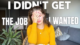I didn&#39;t get the job I wanted (I am young and unemployed)