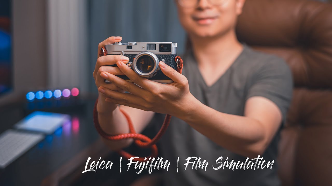 Let's Talk Leica, Fujifilm and film Simulation 徕卡富士胶片和胶片模拟 YouTube