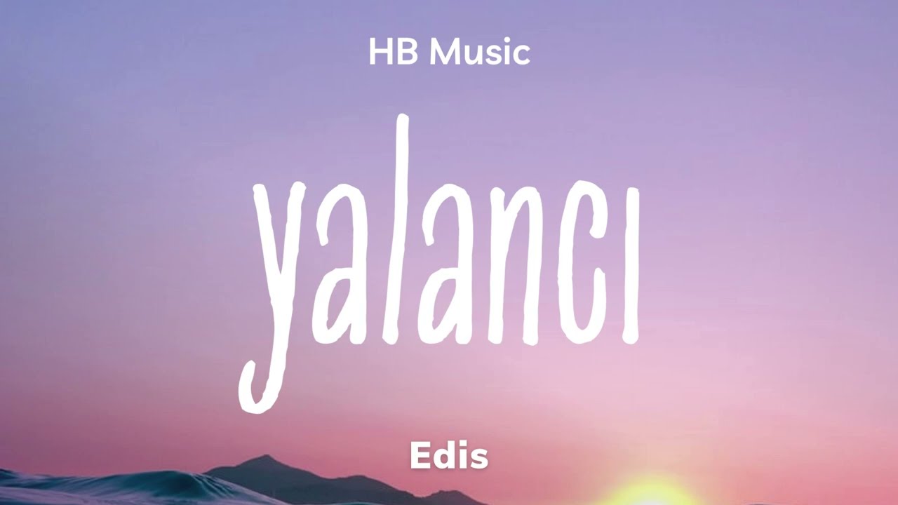Edis - Yalancı | Lyrics