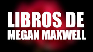 Los 10 mejores LIBROS DE MEGAN MAXWELL