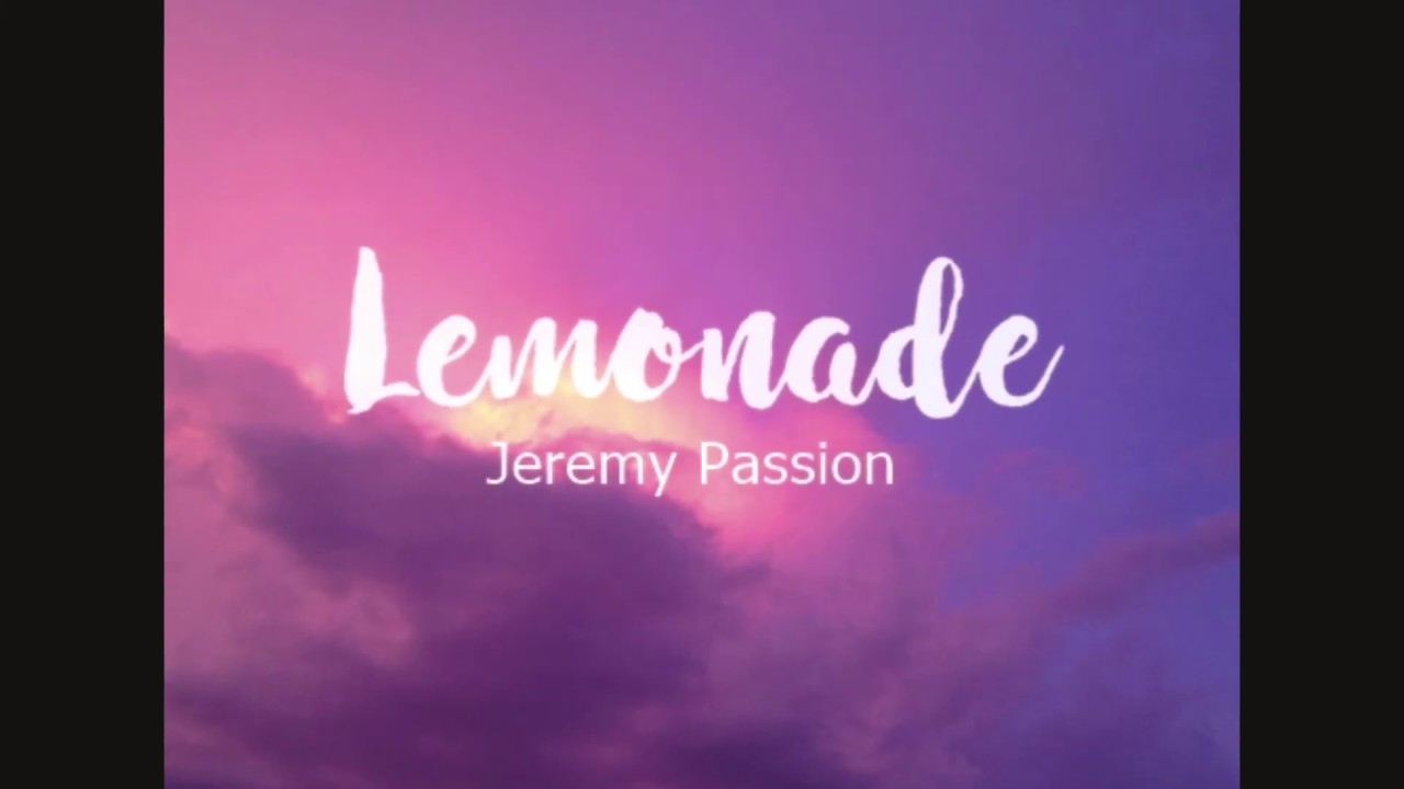 lemonade - Jeremy Passion (lyrics) | Lirik dan terjemahan Chords - Chordify