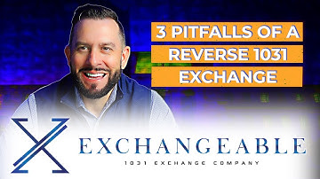 3 Pitfalls of a Reverse 1031 Exchange