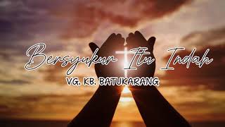 Bersyukur itu indah (Cover VG. KB BATUKARANG)