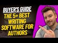 Top 5 best writing software for authors compared and reviewed