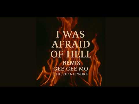 I Was Afraid Of Hell Remix