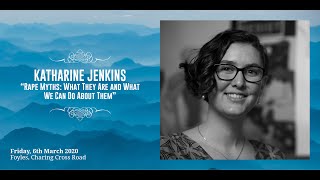 Katharine Jenkins - Rape Myths: What They Are and What We Can Do About Them