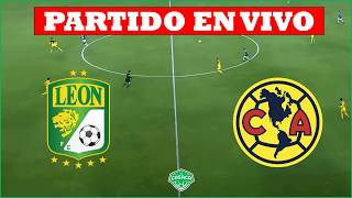 ✅ LEÓN vs AMERICA EN VIVO | APERTURA LIGA MX