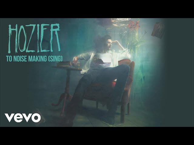 HOZIER - TO NOISE MAKING