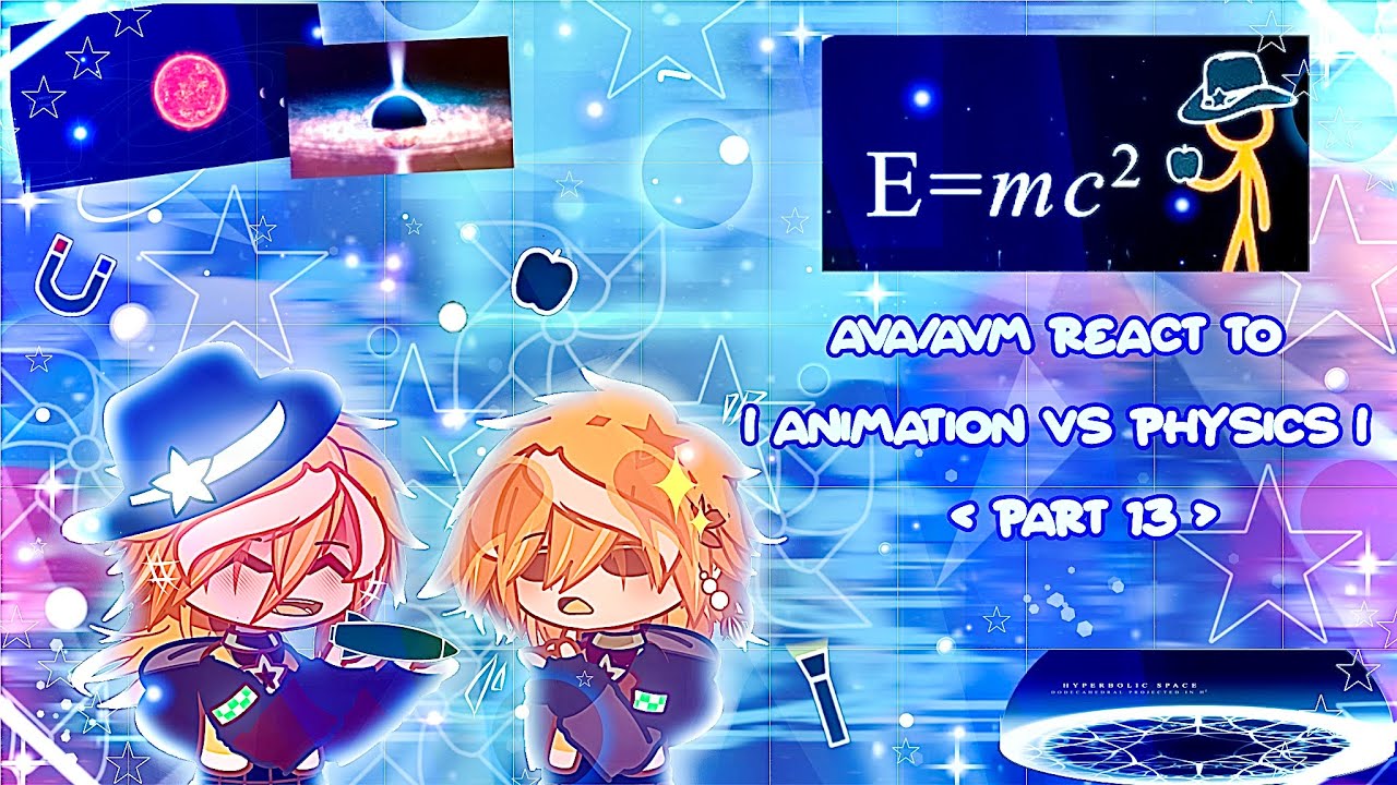 AVA/AVM REACT TO || ANIMATION VS PHYSICS || Part 13 || - YouTube