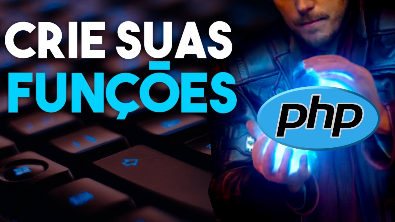 Aprenda a Criar as Suas Próprias Funções em PHP