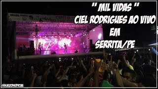 Ciel Rodrigues - Mil Vidas - Ao vivo na 5ª Fenese ( SERRITA/PE ) - 04.06.16 - @LuizCDsOficial