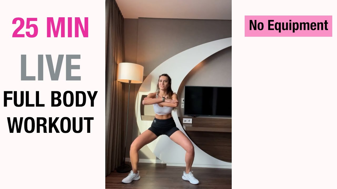 25 MIN FULL BODY WORKOUT - LIVE WORKOUT - No Equipment - Home Exercises ...