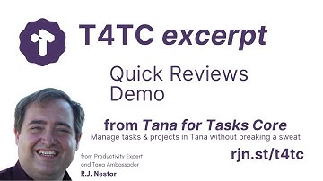 Quick Reviews Demo — Tana for Tasks Core (T4TC)