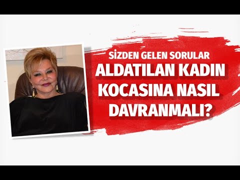 ALDATILAN KADIN KOCASINA NASIL DAVRANMALI? (Evlilik Terapisti Selin Karacehennem 0541 334 47 29)