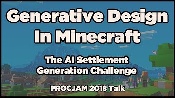 Generative Design In Minecraft - Christoph Salge + Friends [PROCJAM 2018]