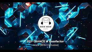 PSY-TRANCE ◉ Bassfactor - Hope [BHM Exclusive] Resimi