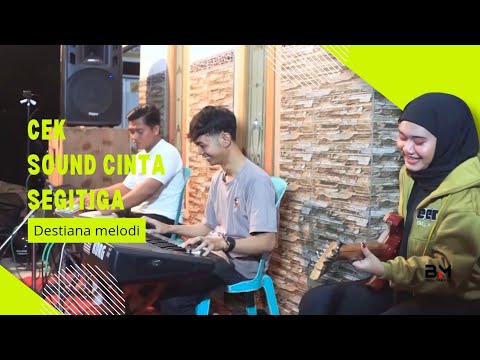 Cek sound cinta segitiga Viral Tik Tok  SA  production Destiana melodi