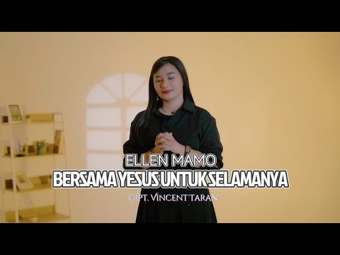 BERSAMA YESUS UNTUK SELAMANYA - ELLEN MAMO