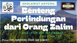 SHOLAWAT ASYGHIL Benteng Perlindungan dari Orang Zalim Full 1 jam Top