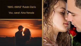 San Valentín 💕 Amo, Amas - I love, you love 💕 Rubén Darío  🎧 Voz Aína Neruda