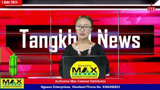 TANGKHUL NEWS || WUNGRAMPHI NGALUNG || 1 JUNE 2024 || 07:30 AM || THE TANGKHUL EXPRESS ||