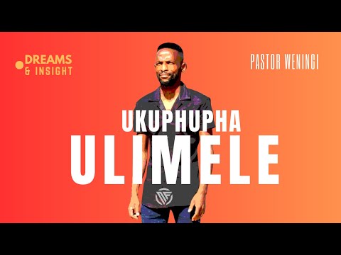 Ukuphupha ulimele | @pastorweningi