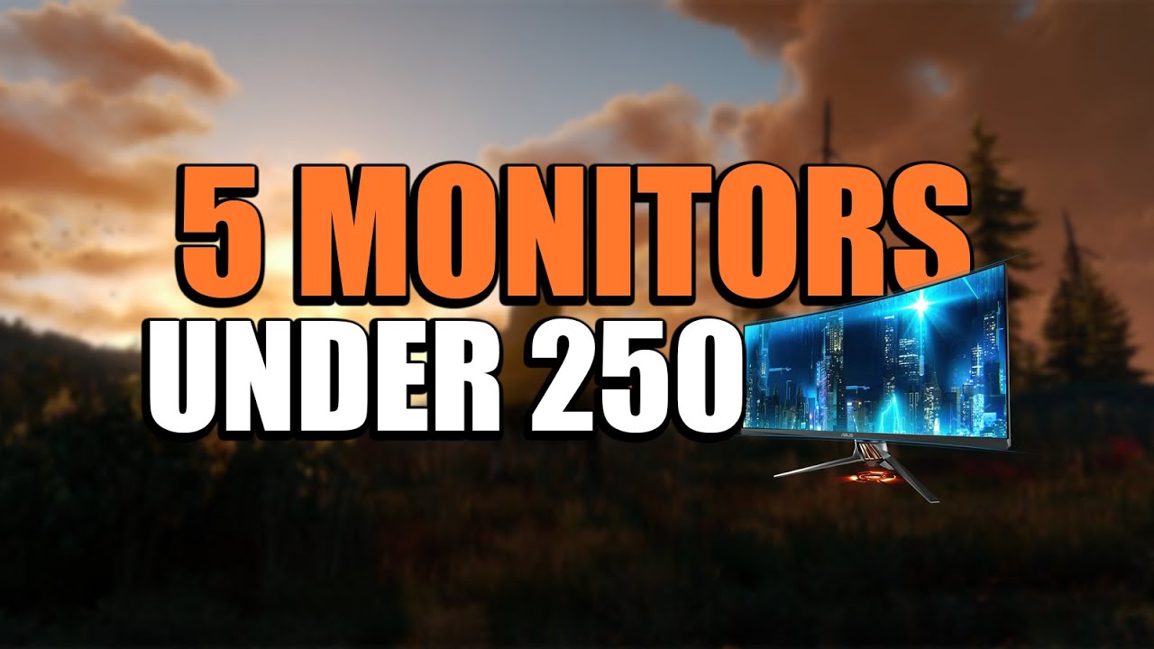 TOP 5 GAMING MONITORS UNDER $250! - Best Budget Monitors 2018