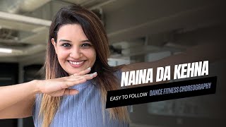 Naina Da Kehna | Crew | Dance Fitness Choreography | Aakansha Dave