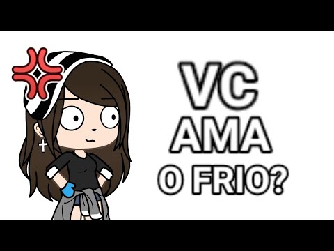 ❄VC AMA O FRIO?❄[Meme][Gacha Life]-Maria Chan-