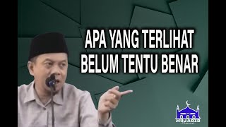 Ustadz Ucu Najmudin M.Pd || Yang Terlihat Belum Tentu yang Sebenarnya