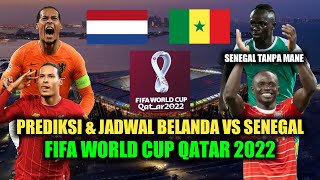 Jadwal, Prediksi & Peta kekuatan BELANDA VS SENEGAL❗Fase Grup Piala Dunia QATAR 2022