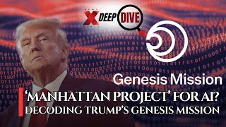 Genesis Mission Heralds Return To Cold War? Trumps Ai Manhattan Project Decoded Deepdive Ep8
