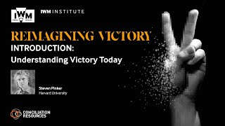 Reimagining Victory: Understanding Victory Today - Steven Pinker