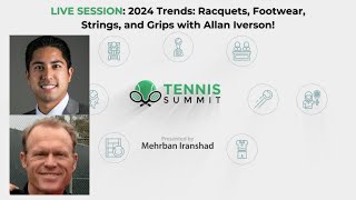 [Tennis Summit 2024] 2024 Trends: Racquets, Footwear, Strings, and Grips with Allan Iverson