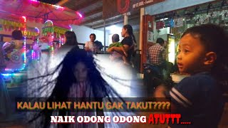 Takut naik odong-odong|| tapi gak takut kalau lihat hantu👻👻👻👻