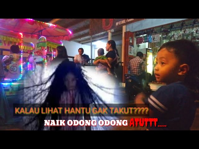 Takut naik odong-odong|| tapi gak takut kalau lihat hantu👻👻👻👻 class=